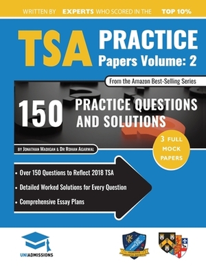 TSA Practice Papers Volume Two: 3 Full Mock Papers, 300 Questions in the style of the TSA, Detailed Worked Solutions for Every Question, Thinking Skil by Rohan Agarwal, Jonathan Madigan