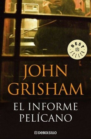 El informe pelícano by John Grisham