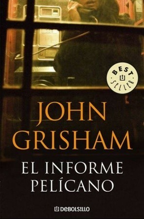 El informe pelícano by John Grisham