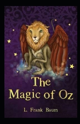 The Magic of Oz Illustrated by L. Frank Baum