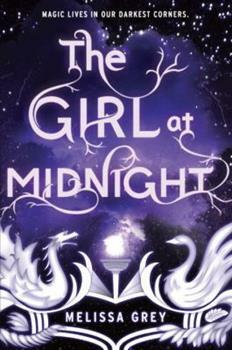 The Girl at Midnight by Melissa Grey