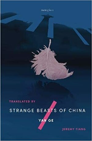 Strange Beasts of China by Yan Ge