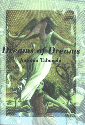 Dreams of Dreams and the Last Three Days of Fernan by Antonio Tabucchi