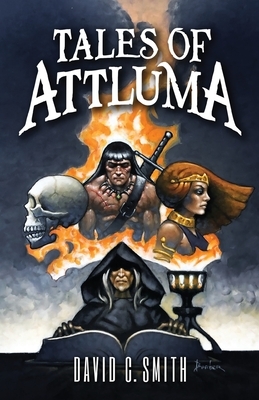 Tales of Attluma by David C. Smith