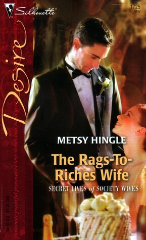 The Rags-To-Riches Wife by Metsy Hingle