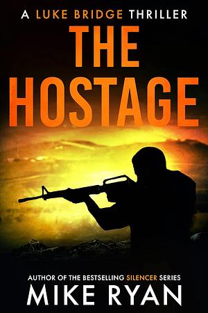 The Hostage by Mike Ryan
