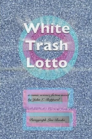 White Trash Lotto by John Sheppard