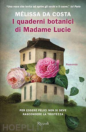 I quaderni botanici di Madame Lucie by Mélissa Da Costa