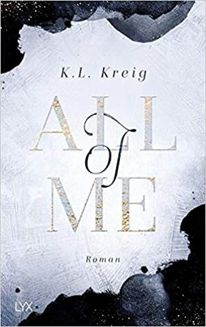 All of Me by K.L. Kreig