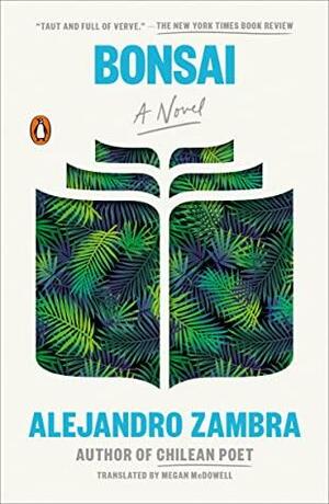 Bonsai: A Novel by Alejandro Zambra