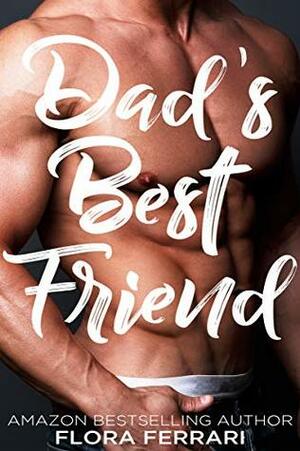 Dad's Best Friend by Flora Ferrari