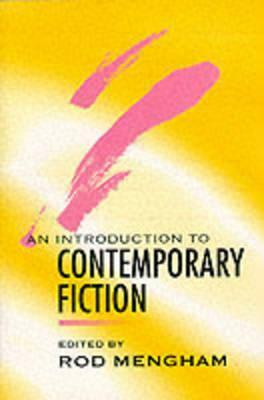 Introduction to Contemporary Fiction by Rod Mengham