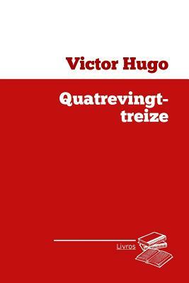 Quatrevingt-treize by Victor Hugo