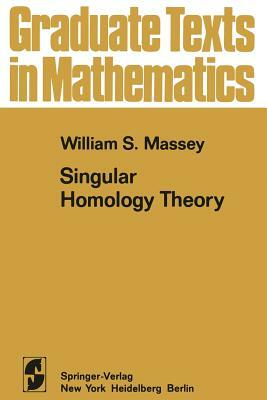 Singular Homology Theory by W. S. Massey