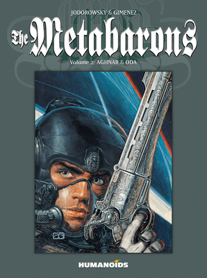 The Metabarons, Volume 2: Aghnar & Oda by Alejandro Jodorowsky