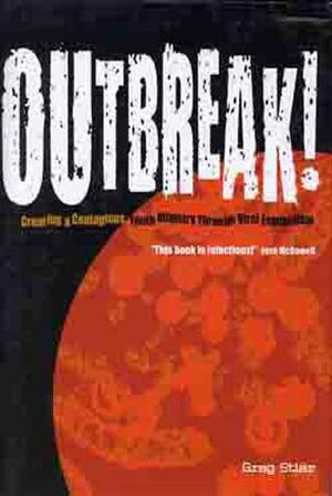 Outbreak: Creating a Contagious Youth Ministry Through Viral Evangelism by Greg Stier