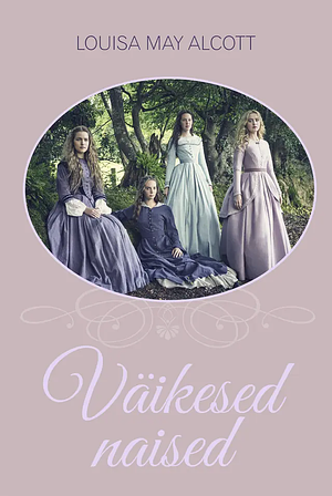 Väikesed naised by Louisa May Alcott