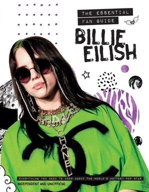 Billie Eilish: The Essential Fan Guide by Malcolm Croft