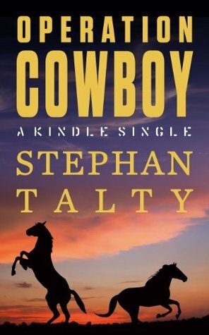 Operation Cowboy: The Secret American Mission to Save the World's Most Beautiful Horses in the Last Days of World War II by Stephan Talty