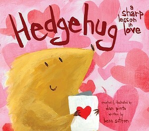 Hedgehug: A Sharp Lesson in Love by Dan Pinto