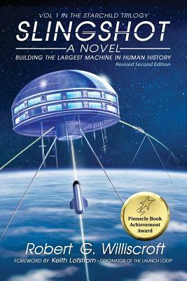 Slingshot: Building the largest machine in human history by Robert Williscroft