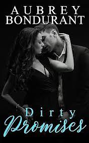 Dirty Promises by Aubrey Bondurant