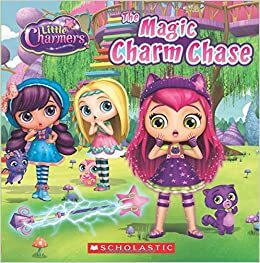 The Magic Charm Chase (Little Charmers: 8X8 Storybook) by Jenne Simon