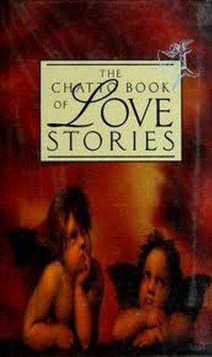 The Chatto Book of Love Stories by Helen Byatt