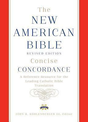 New American Bible revised edition concise concordance by John R. Kohlenberger III