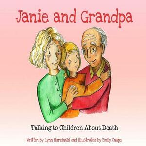 Janie and Grandpa: Talking to Children About Death by Lynn Marzinski