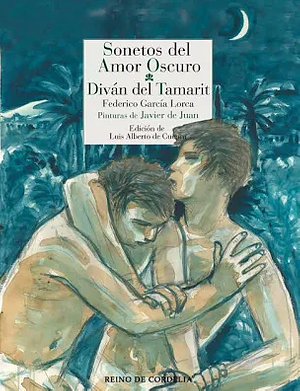 Sonetos del amor oscuro / Diván del Tamarit by Federico García Lorca