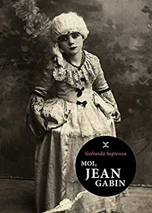 Moi, Jean Gabin (Météores) by Goliarda Sapienza