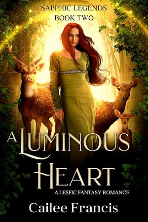 A Luminous Heart by Cailee Francis