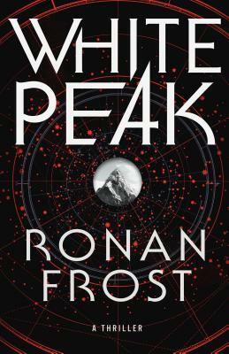 White Peak: A Thriller by Ronan Frost