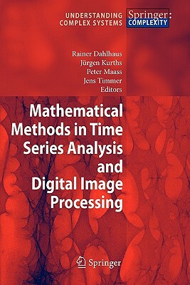 Mathematical Methods in Time Series Analysis and Digital Image Processing by 