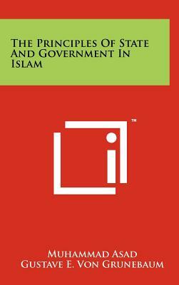 The Principles of State and Government in Islam by Muhammad Asad