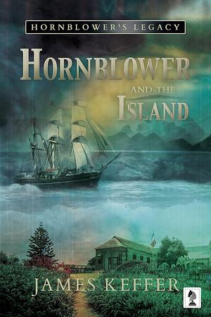 Hornblower and The Island by James Keffer, James Keffer