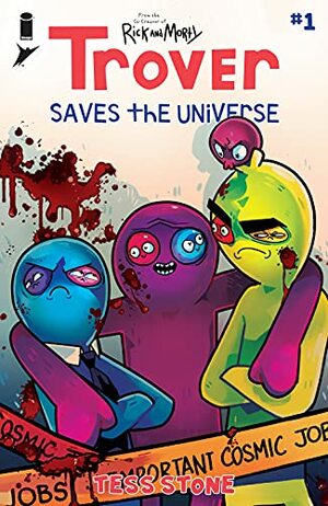 Trover Saves The Universe #1 (of 5) by Tess Stone