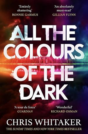 All the Colors of the Dark by Chris Whitaker