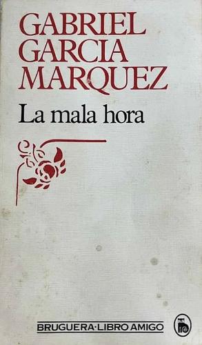 La mala hora by Gabriel García Márquez