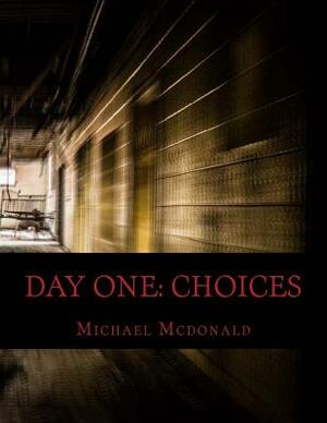 Day One: Choices by Michael McDonald