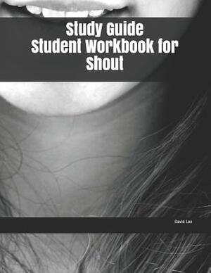 Study Guide Student Workbook for Shout by David Lee