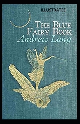 The Blue Fairy Book Illustrated by Andrew Lang