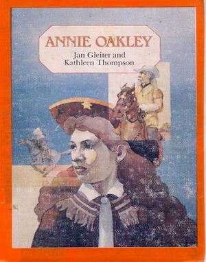 Annie Oakley by Kathleen Thompson, Jan Gleiter