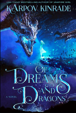 Of Dreams And Dragons by Karpov Kinrade