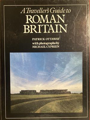 A traveller's guide to Roman Britain by Patrick Ottaway