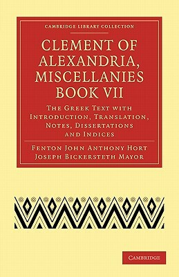 Clement of Alexandria, Miscellanies Book VII by Clement of Alexandria