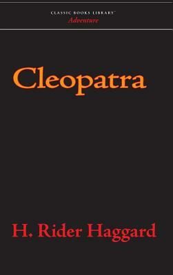 Cleopatra by H. Rider Haggard