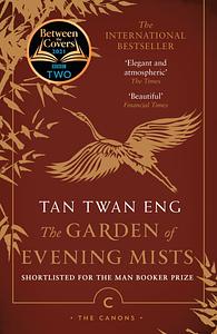 The Garden of Evening Mists by Tan Twan Eng