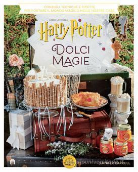 Harry Potter. Dolci magie by Jennifer Carroll, J.K. Rowling